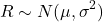 \[R \sim N(\mu, \sigma^2)\]