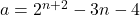 a=2^{n+2}-3n-4