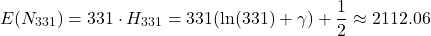 \[E(N_{331})=331\cdot H_{331}=331(\ln (331)+\gamma)+\frac{1}{2}\approx 2112.06\]