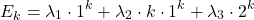 \[E_k=\lambda_1\cdot 1^k+\lambda_2\cdot k\cdot 1^k+\lambda_3\cdot 2^k\]