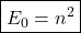 \boxed{E_0=n^2}