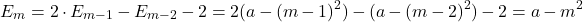 \[E_m= 2\cdot E_{m-1}-E_{m-2}-2=2(a-(m-1)^2)-(a-(m-2)^2)-2= a-m^2\]