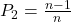 P_2=\frac{n-1}{n}